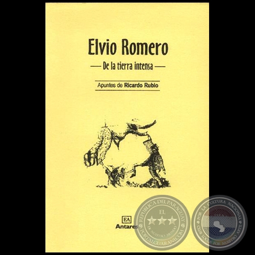 ELVIO ROMERO De la tierra intensa - Apuntes de RICARDO RUBIO - Año 2007